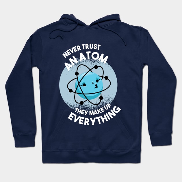 chemistry fun atom awesome quotes gift Hoodie by Midoart